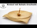 Kreisel mit Spielschale drechseln