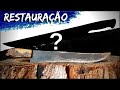 RESTAURAÇÃO DE UM FACÃO DE 60 ANOS! (narrado)