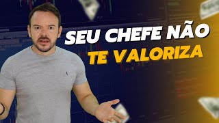 Seu chefe não te valoriza? Sinais de que está na hora de mudar!