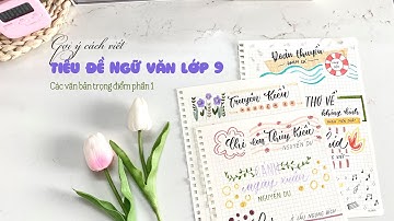 [Trang trí tiêu đề bài học] Gợi ý cách viết tiêu đề Ngữ văn lớp 9 – Các văn bản trọng điểm phần 1