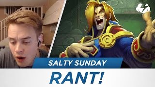 Salty Sunday #30 - RANT!
