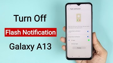How to Turn Off Flash Notification Samsung Galaxy A13