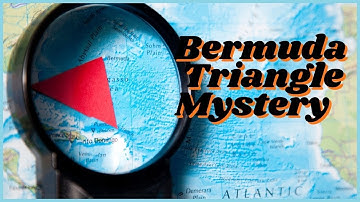 The Bermuda Triangle: Unraveling the Mysteries