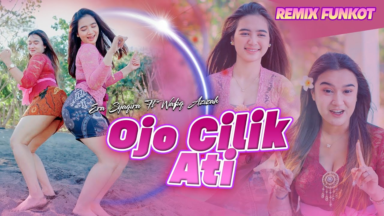 dj FUNKOT - OJO CILIK ATI   ||   Remix by. Era Syaqira ft Wafiq Azizah Tobrut