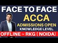 Face - to - Face BATCH Announcement for Delhi NCR Students | ACCA Knowledge Level | CA Parag Gupta