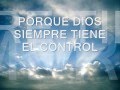 DIOS SIEMPRE TIENE EL CONTROL (letras) KARAOKE CRISTIANO