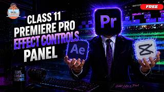 Premiere Pro Course Class 11 🎬 | Effect Controls Panel Complete Guide in Hindi #PremierePro