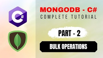 How to do MongoDB Bulk Operations - Part2 of MongoDB with C# Beginner