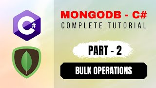 How to do MongoDB Bulk Operations - Part2 of MongoDB with C# Beginner's Tutorial