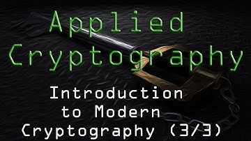 Applied Cryptography: Introduction to Modern Cryptography (3/3)
