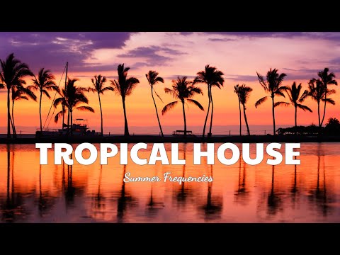 Tropical House 2025 🌴 Summer Frequencies | Best EDM Chill Vibes by Justin Lê
