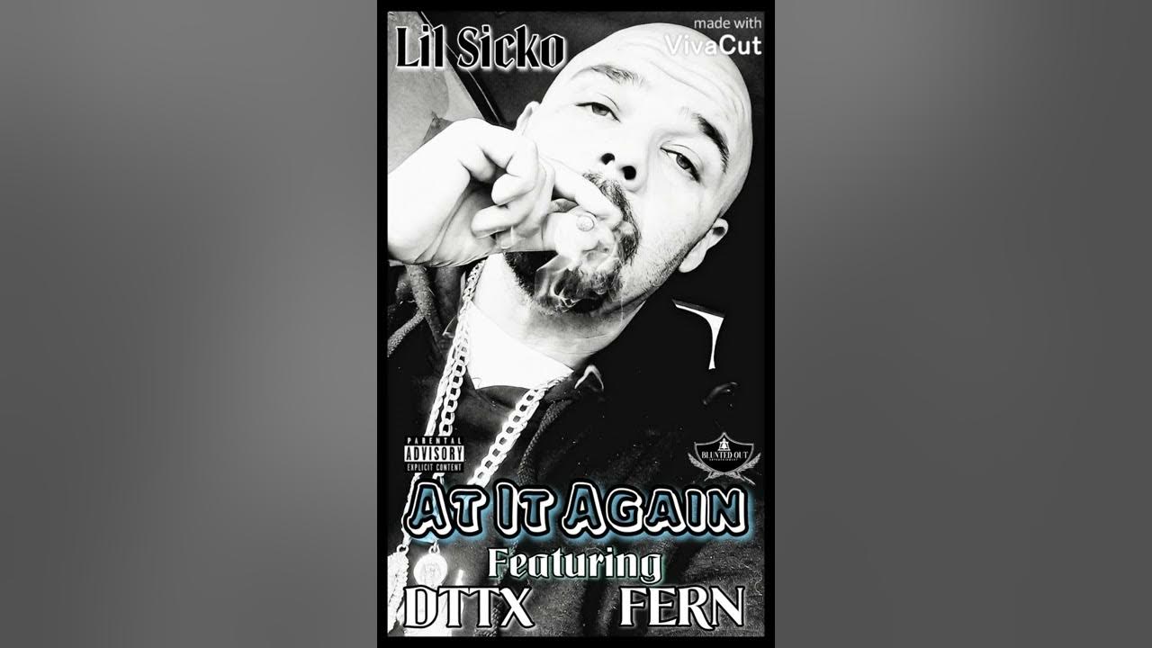 @LILSICKOBLUNTEDOUTENT "AT IT AGAIN" FEAT, FERN , DTTX (LSOB) @LILSICKOBLUNTEDOUTENT "AT IT AGAIN" FEAT, FERN , DTTX (LSOB)