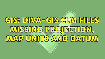 GIS: Diva-GIS CLM files missing projection, map units and datum