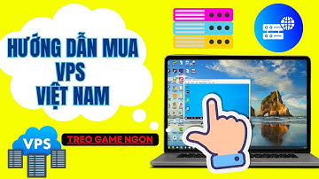 Hướng Dẫn Mua Vps Việt Nam Giá Rẻ - Cho Thuê Vps Treo Game - Mua Vps Ở Đâu Vpsviet24h