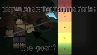 Details The best starter weapon tierlist [Deepwoken] Guide