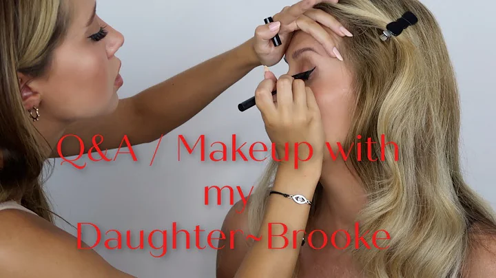 Q&A &  Makeup with My Daughter ~ Brooke