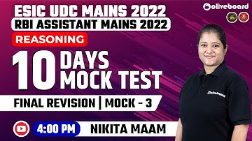 ESIC UDC Mains | RBI Assistant Mains | Reasoning | 10 Days 10 Mock Test | Mock - 3 | Nikita Mam