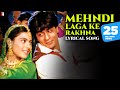 Lyrical: Mehndi Laga Ke Rakhna - Full Song with Lyrics - Dilwale Dulhania Le Jayenge