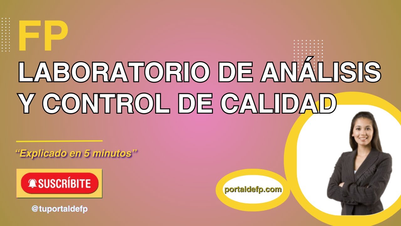 🔴 FP LABORATORIO de ANÁLISIS y CONTROL de CALIDAD. Ciclo explicado en 5 minutos