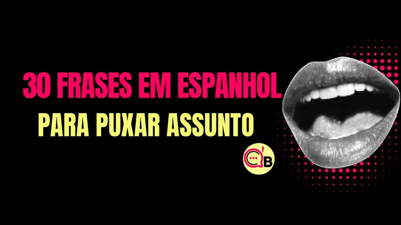 30 Frases para Iniciar Conversas em Espanhol