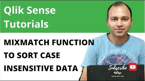 Qlik Sense MixMatch function to Sort Case Insensitive Data | Abhishek Agarrwal