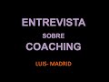 ENTREVISTA sobre COACHING-Luis-Madrid