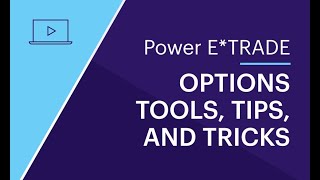 Power E*TRADE options tools, tips, and tricks