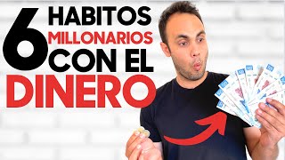 6 HABITOS Millonarios con el DINERO💰 que Cambiaron mi VIDA para SIEMPRE!!!