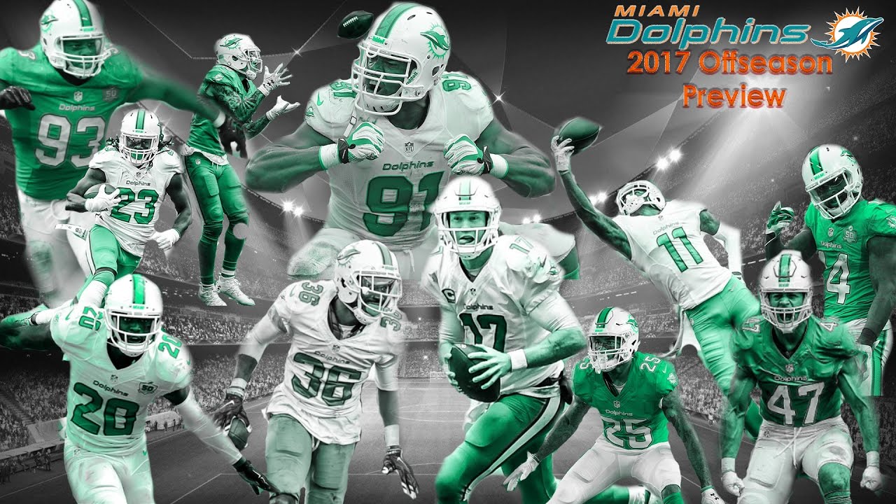 miami-dolphins-2017-offseason-preview-youtube