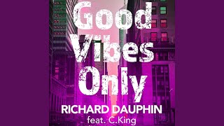 Watch Richard Dauphin Good Vibes Only video