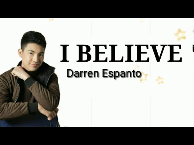 I BELIEVE   -Darren Espanto   june 22 /20 class=