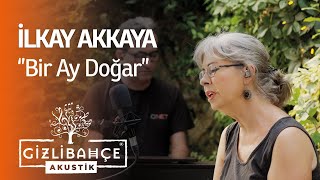 İlkay Akkaya - Bir Ay Doğar (Akustik) Resimi