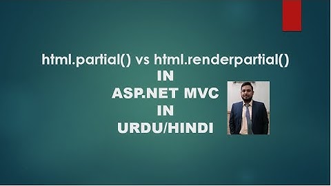 html.partial() vs html.renderpartial() in  asp.net mvc in urdu/hindi