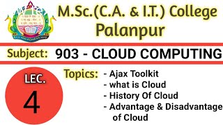 903 | L4 | CLOUD COMPUTING | AJAX TOOLKIT | WHAT IS CLOUD | ADVANTAGE & DISADVANTAGES OF CLOUD