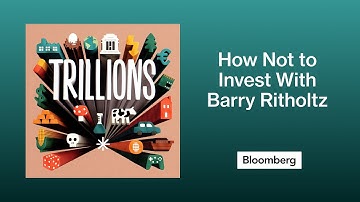 How Not to Invest With Barry Ritholtz | Trillions