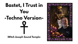 Bastet, I Trust in You | Techno Variant | Lyrics by Witch Joseph