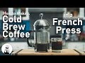 How to Make Cold Brew Coffee in a French Press | Black Tie Kitchen