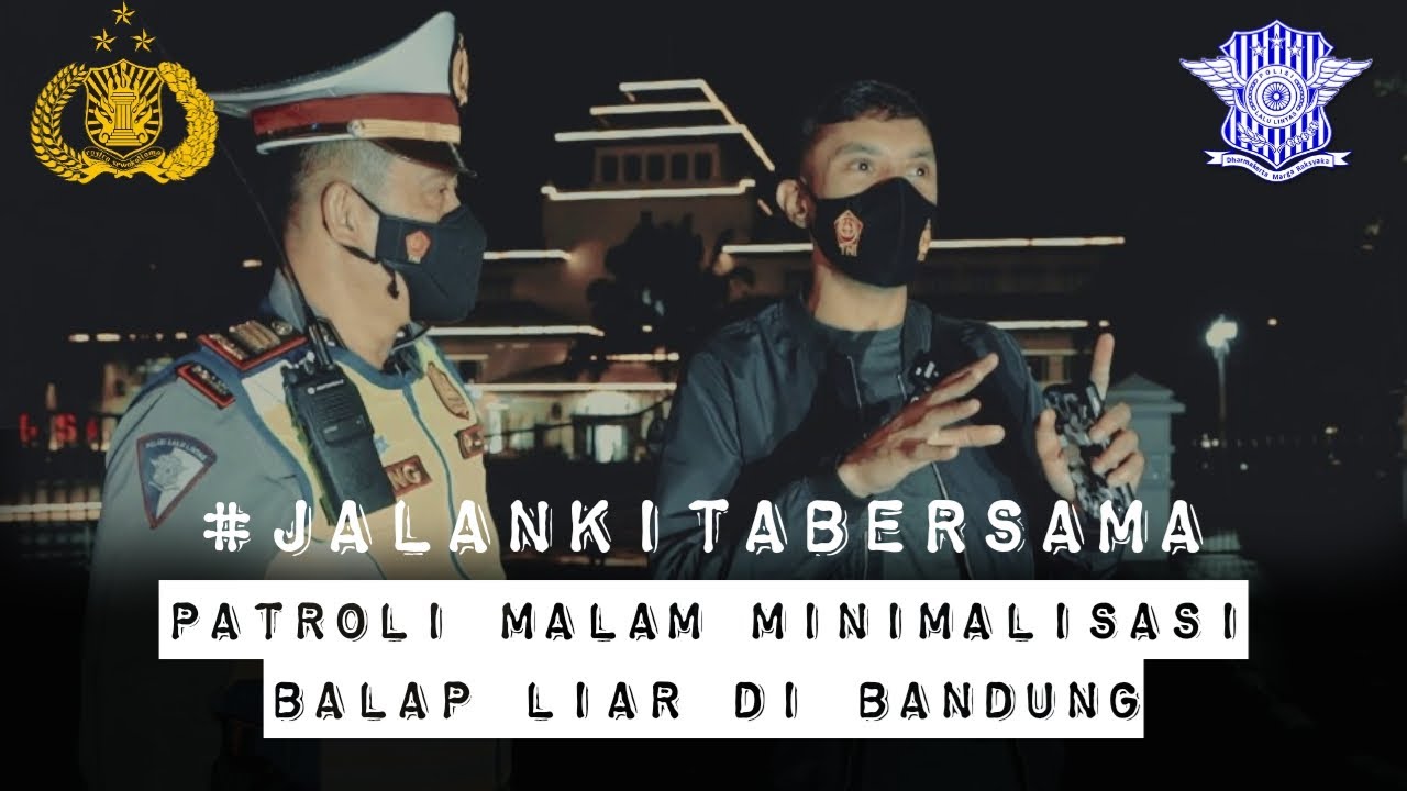PATROLI MALAM MINIMALISASI BALAP LIAR DI BANDUNG - JALAN KITA BERSAMA