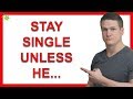 Stay Single Until You Meet The Man Who Does These 10 Things