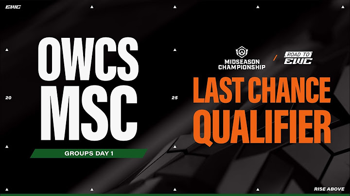 OWCS MSC LCQ - Day 1 - Group Stage
