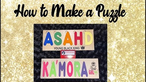 Customized Name Puzzles (Made on the Glowforge)