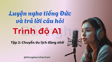 Luyện nghe tiếng Đức thông qua các đoạn hội thoại - Trình độ A1.P2
