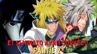 Et si Minato avait Survécu ?! | Partie 2 (Naruto Uchronie)