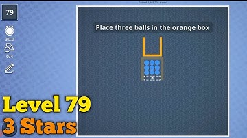 Brain it on! level 79 3 stars Place three balls in the orange box