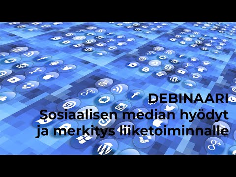 Debinaari - Sosiaalisen median hyödyt ja merkitys liiketoiminnalle