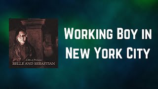 Belle &amp; Sebastian - Working Boy in New York City (Lyrics)