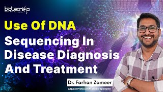 DNA Sequencing Application in Disease Diagnosis & Treatment