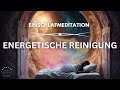 Unangenehme Energien liebevoll loslassen &amp; sanft einschlafen | Energetische Reinigung Meditation