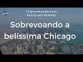 Sobrevoando Chicago - Vista fenomenal!! 17/7/2015