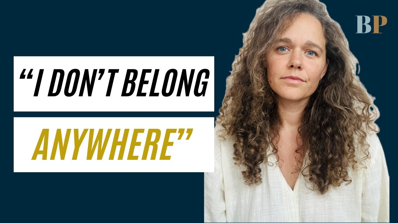 Why You Feel Like You Don’t Belong Anywhere - YouTube